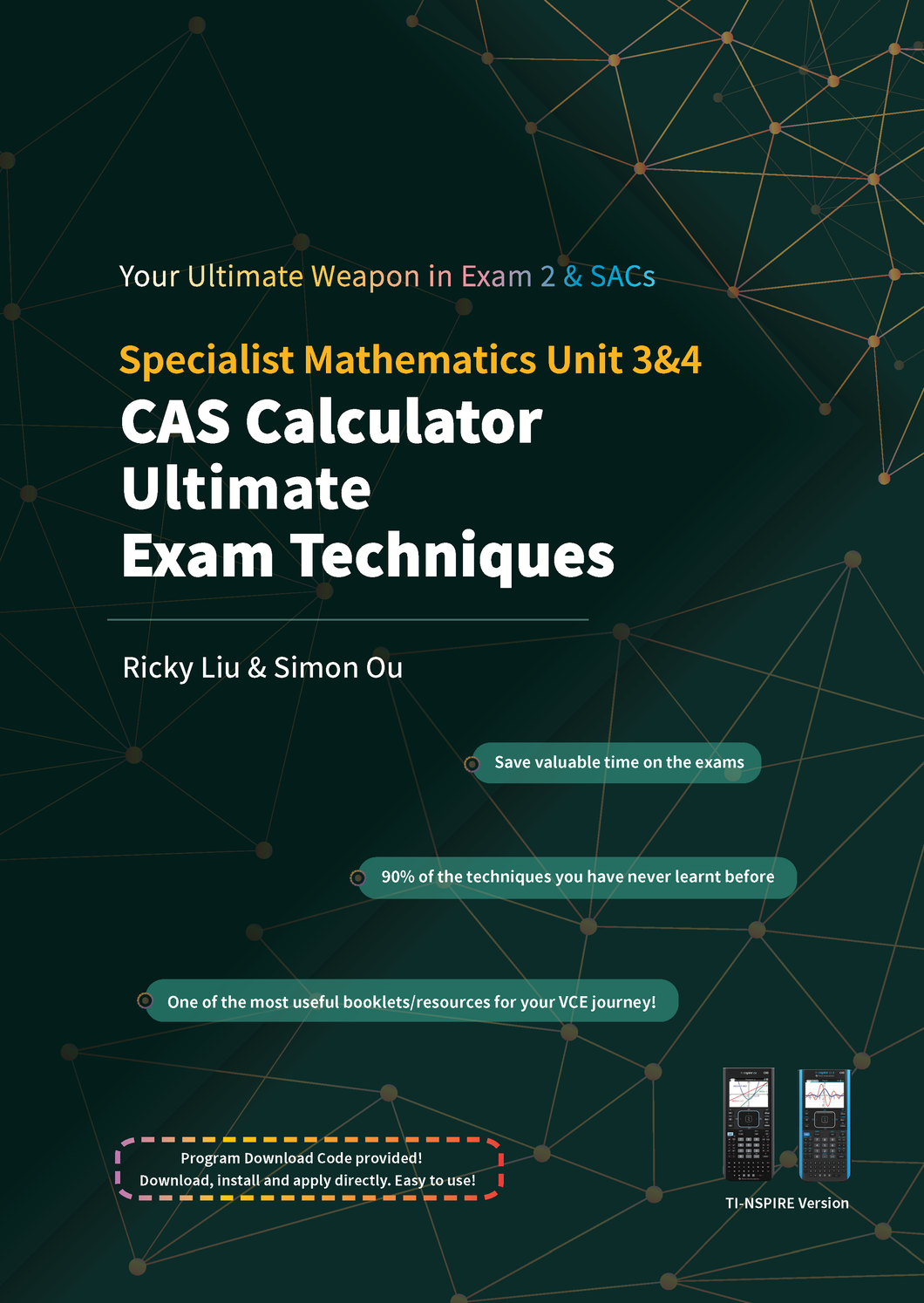 Specialist Mathematics Unit 3&4: CAS Calculator Ultimate Exam Techniques Booklet: TI-Nspire Version
