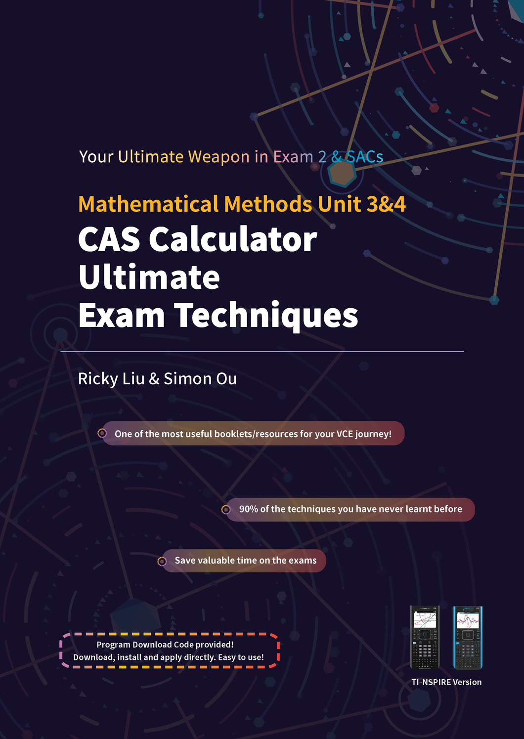 Mathematical Methods Unit 3&4: CAS Calculator Ultimate Exam Techniques Booklet: TI-Nspire Version